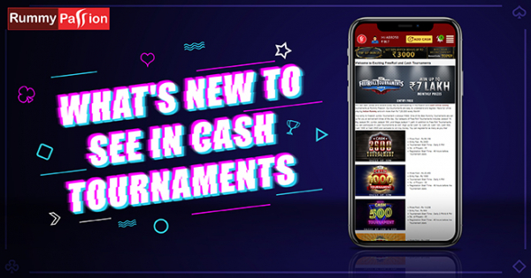 What's New to See in Cash Tournaments at Rummy Passion?