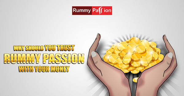 Why You Should Trust Rummy Passion with Your Money
