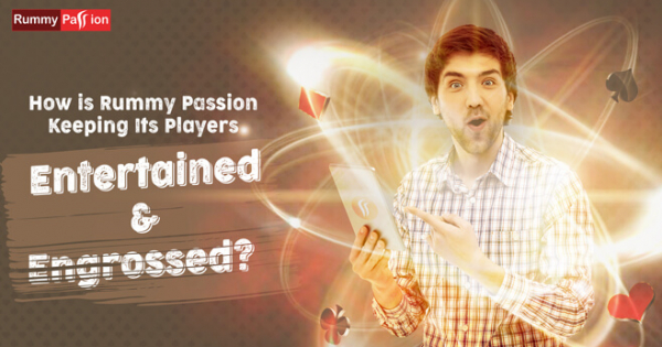 How is Rummy Passion Keeping Its Players Entertained & Engrossed?