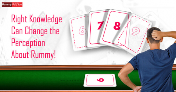 Right Knowledge Can Change the Perception About Rummy!