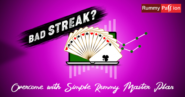 Bad Streak - Overcome with Simple Rummy Master Plan