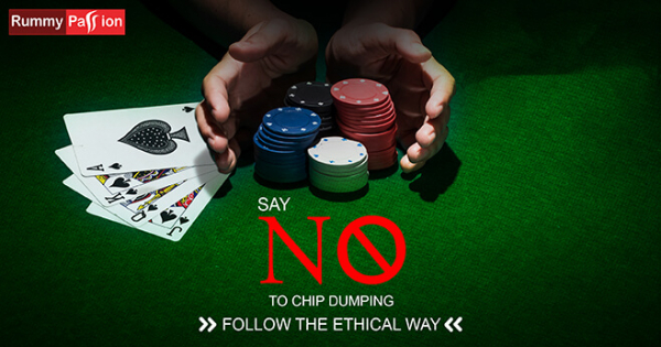 Rummy Passion Says NO to Chip Dumping - Follow the Ethical Way